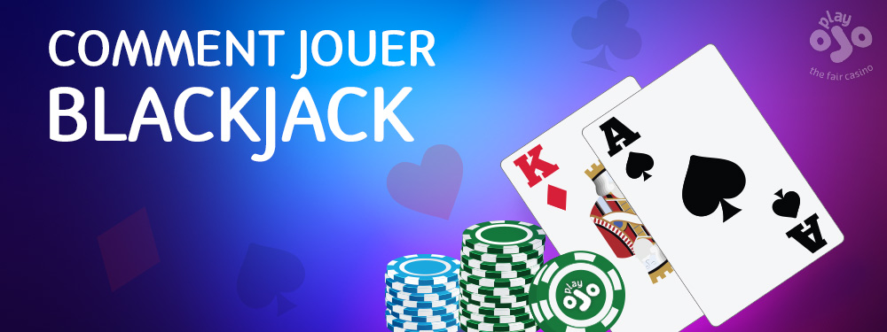 Comment jouer au blackjack ?