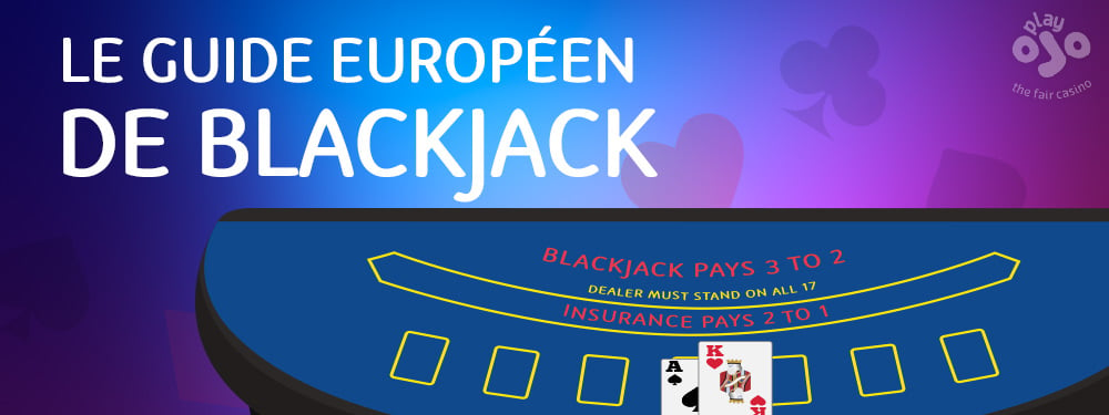 Le guide du blackjack européen