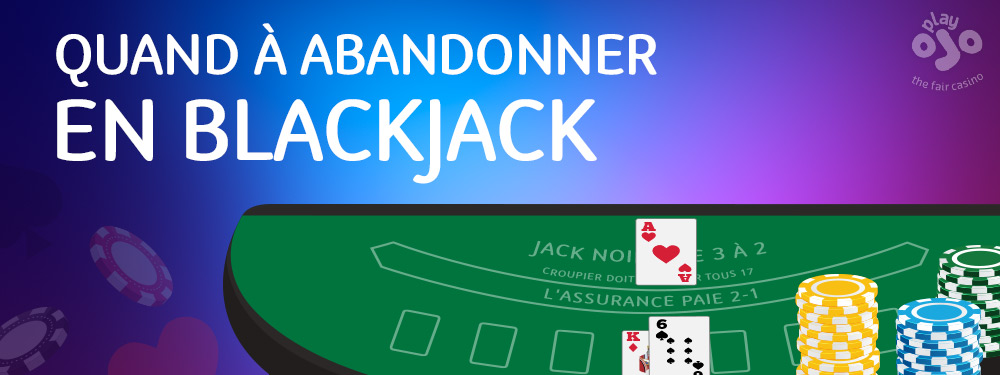 Quand à abandonner en blackjack